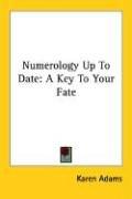 Cover of: Numerology Up To Date: A Key To Your Fate