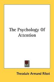 Cover of: The Psychology Of Attention by Théodule Armand Ribot, Théodule Armand Ribot