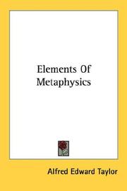 Cover of: Elements Of Metaphysics | Alfred Edward Taylor