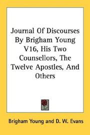 Cover of: Journal Of Discourses By Brigham Young V16, His Two Counsellors, The Twelve Apostles, And Others by Brigham Young