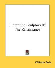 Cover of: Florentine Sculptors Of The Renaissance by Wilhelm Bode