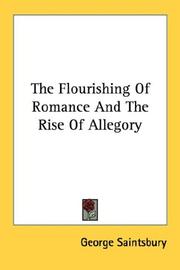 Cover of: The Flourishing Of Romance And The Rise Of Allegory by George Saintsbury