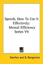 Cover of: Speech, How To Use It Effectively by Xanthes, B. Dangennes