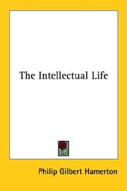 Cover of: The Intellectual Life by Hamerton, Philip Gilbert