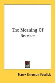 Cover of: The Meaning Of Service by Harry Emerson Fosdick