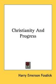 Cover of: Christianity And Progress by Harry Emerson Fosdick, Harry Emerson Fosdick