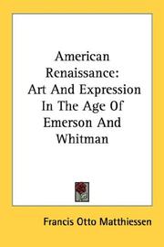 Cover of: American Renaissance: Art And Expression In The Age Of Emerson And Whitman