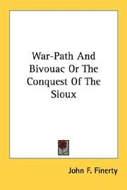 Cover of: War-Path And Bivouac Or The Conquest Of The Sioux