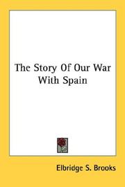 Cover of: The Story Of Our War With Spain by Elbridge Streeter Brooks