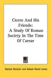 Cover of: Cicero And His Friends: A Study Of Roman Society In The Time Of Caesar