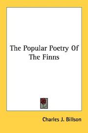 The popular poetry of the Finns by Charles J. Billson