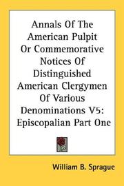 Cover of: Annals Of The American Pulpit Or Commemorative Notices Of Distinguished American Clergymen Of Various Denominations V5 by William B. Sprague