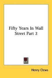 Cover of: Fifty Years In Wall Street Part 2 by Henry Clews