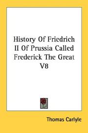 Cover of: History Of Friedrich II Of Prussia Called Frederick The Great V8 by Thomas Carlyle