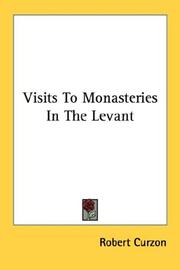 Cover of: Visits To Monasteries In The Levant by Robert Curzon