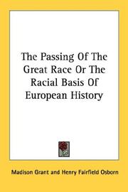 Cover of: The Passing Of The Great Race Or The Racial Basis Of European History