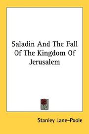 Saladin and the fall of the Kingdom of Jerusalem by Stanley Lane-Poole