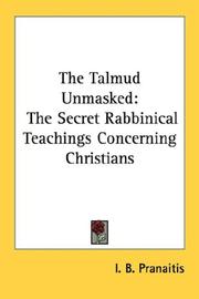 Cover of: The Talmud Unmasked by I. B. Pranaitis, I. B. Pranaitis