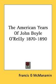 The American years of John Boyle O'Reilly, 1870-1890 by Francis G. McManamin
