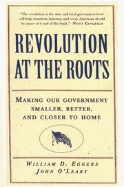 Cover of: Revolution at the roots: making our government smaller, better, and closer to home