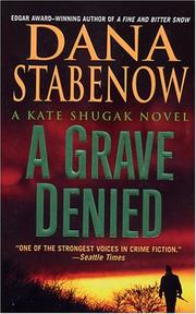 Cover of: A Grave Denied (Kate Shugak Novels) by Dana Stabenow, Dana Stabenow