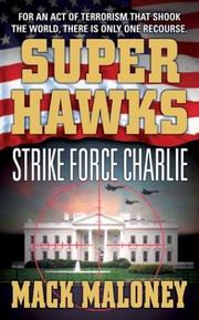 Cover of: Superhawks: Strike Force Charlie by Mack Maloney