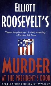 Cover of: Murder at the President's Door by Elliott Roosevelt