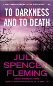 Cover of: To Darkness and to Death (A Rev. Clare Fergusson/Russ Van Alstyne Mystery) by Julia Spencer-Fleming