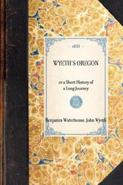 Cover of: Wyeth's Oregon by John Wyeth - undifferentiated, Benjamin Waterhouse