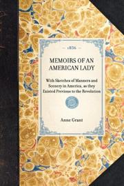 Cover of: Memoirs of an American Lady by Anne Grant, Anne Grant