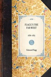 Cover of: Flagg's the Far West by Edmund Flagg, Edmund Flagg