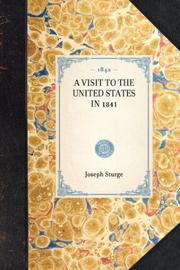 A visit to the United States in 1841 by Joseph Sturge