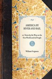 America by river and rail by William Ferguson