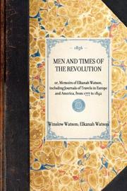 Cover of: Men and Times of the Revolution by Elkanah Watson