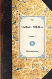 Cover of: Civilized America by Thomas Colley Grattan
