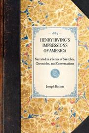 Henry Irving's impressions of America by Joseph Hatton