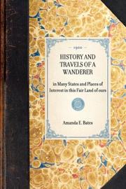 Cover of: History and Travels of a Wanderer | Amanda E Bates