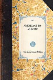 Cover of: America of To-Morrow by Felix Klein, Ernest Wilkins