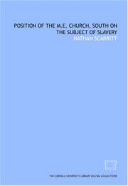 Cover of: Position of the M.E. Church, South on the subject of slavery | Nathan Scarritt