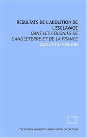 Cover of: Resultats de l\'abolition de l\'esclavage: dans les colonies de l\'Angleterre et de la France