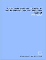 Cover of: Slavery in the District of Columbia; the policy of Congress and the struggle for abolition by Mary Tremain