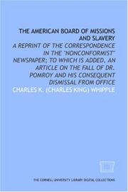 Cover of: The American Board of Missions and slavery: a reprint of the correspondence in the "Nonconformist" newspaper; to which is added, an article on the fall ... and his consequent dismissal from office