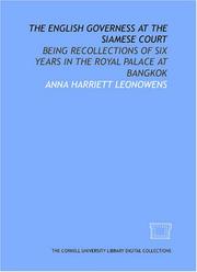 Cover of: The English Governess at the Siamese Court: Being Recollections of Six Years in the Royal Palace at Bangkok