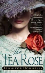 Cover of: The Tea Rose by Jennifer Donnelly