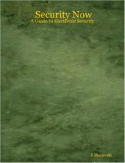 Cover of: Security Now - A Guide to Electronic Security | Ed Morawski