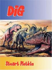 Cover of: Dig The Search For Dinosaurs by STUART, PLOTKIN