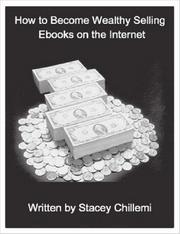 Cover of: How to Become Wealthy Selling Ebooks on the Internet