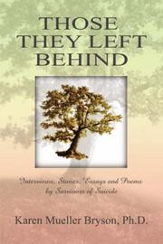 Cover of: Those They Left Behind: Interviews, Stories, Essays and Poems by Survivors of Suicide