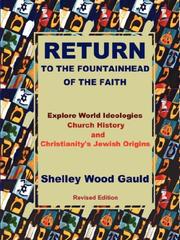 Cover of: Return to the Fountainhead of the Faith: Explore World Ideologies, Church History and Christianity's Jewish Origins
