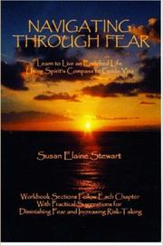 Cover of: Navigating Through Fear: Learn To Live An Enriched Life Using Spirit's Compass To Guide You